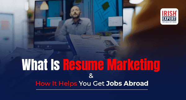 what-is-resume-marketing-and-how-it-helps-you-get-jobs-abroad