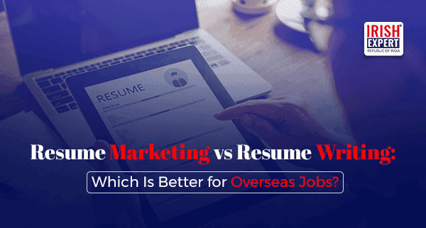 resume-marketing-vs-resume-writing-which-is-better-for-overseas-jobs