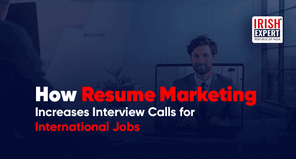 how-resume-marketing-increases-interview-calls-for-international-jobs